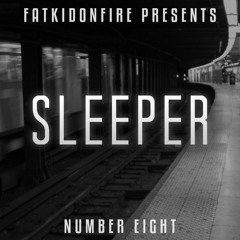 FatKidOnFire Presents #8 - Sleeper