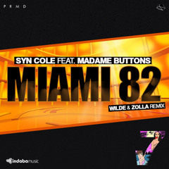 Syn Cole feat. Madame Buttons - Miami 82 (Wilde & Zolla Remix)