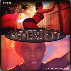 J Capri - Reverse It (Di Nasty Beat Re-Fixx)