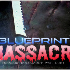 Chuck3 - BluePrint Massacre (Shadow Holocaust War Dub) (Pro by. Preditah) (Pro By.Pinero Beats)