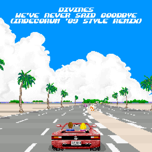 We've Never Said Goodbye (Indecorum '89 Style Remix)