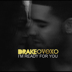 Drake - I'm Ready For You