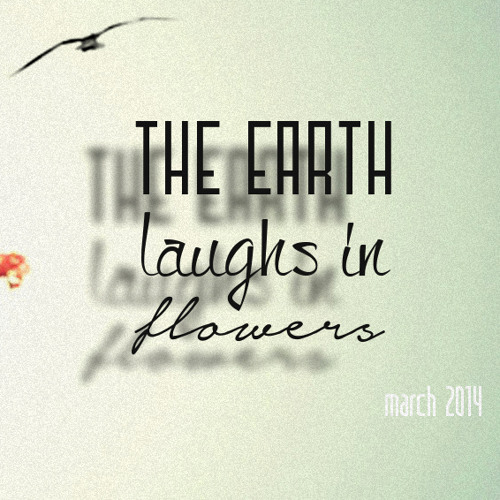 The Earth Laughs In Flowers