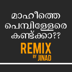 Maaheethe Pembillere Kandkka - Remix by Jinad Eb