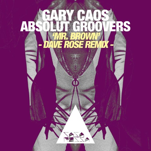 Gary Caos and Absolut Groovers - Mr. Brown (Dave Rose mix)#18 on Beatport Top House