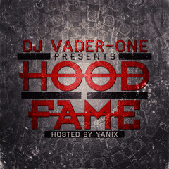 DJ Vader-One x Yanix - Hood Fame x Mixtape