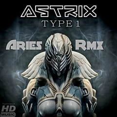 Astrix - Type 1(Aries Rmx)