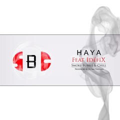 Haya Ft Idéfix - S.B.C (Smoke Bubble & Chill) X Dj Jah Theysan