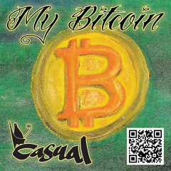 Casual - "My Bitcoin" Produced By Selector Sam