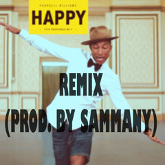 Pharrell Williams - Happy (Remix Prod. By Sammany)