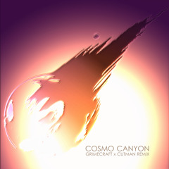 Cosmo Canyon (Grimecraft x Cutman Remix)