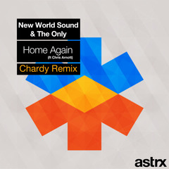 New World Sound & The Only feat. Chris Arnott - Home Again (Chardy Remix)