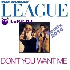 Dont you Want Me -  The Human League Remix LuK@ DJ 2014
