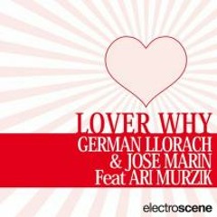 Lover Why - Germán Llorach & José Marín Feat. Ari Murzik (Angel Saez Remix)