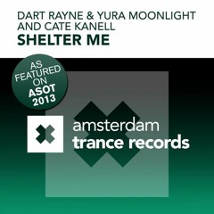 Dart Rayne & Yura Moonlight feat. Cate Kanell - Shelter Me [ASOT 599]