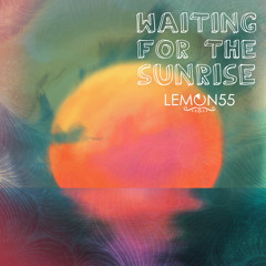 Lemon 55 - Waiting for the Sunrise