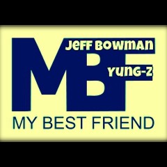 Best Friend- Jeff Bowman x Dizeaze(Yung-Z)