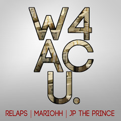 W.4.A.C.U. (Waitin' 4 A Come Up) - Relaps  Ft. Marioh & JP The Prince ***Free Download**