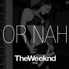 Or Naw x The Weekend (FULL VERSION) @FMOIG:@DJLBANGA215
