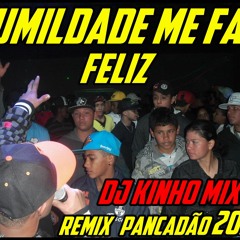 MCBIU-HUMILDADE ME FAZ FELIZ  (REMIX PANCADÃO DJ KINHO MIX 2014)