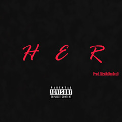 Her [Prod. By RicoDaDonDoxIt]
