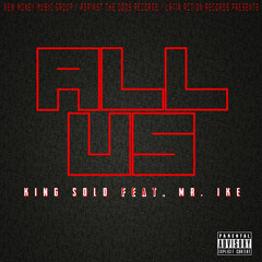 All Us Feat. Mr. I K E