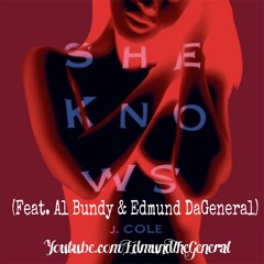 J. Cole - She Knows (Cover) (Feat. Al Bundy & Edmund DaGeneral)