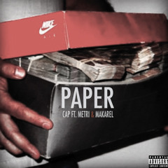 CAP - Paper Ft. Metri & Makarel (Prod. By Fleezy E)