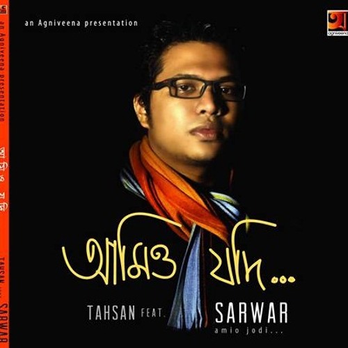 Amio Jodi by Tahsan featuring Sarwar