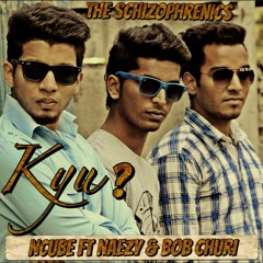 Kyu - Ncube Ft Naezy & Bob Churi.