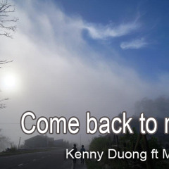 [ Love ] Come back to me - Kenny Song ft Mr.Gyn