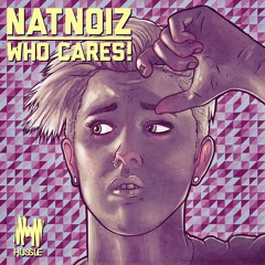 NatNoiz - Who Cares! (Torren Foot & Hey Sam Remix) [HUSSLE RECORDINGS]
