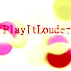 PlayItLouder_March2014