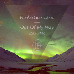 Frankie Goes Deep - Out Of My Way (Original Mix)