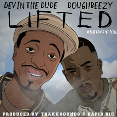 Lifted - Devin The Dude, Doughbeezy (Prod. By TrakkSounds & Rapid Ric)