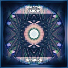 Gold Top - I Know [Free Download]