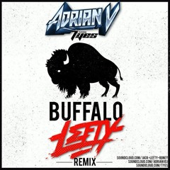 Adrian V Ft. TYES - Buffalo (Lefty Remix)*FREE DOWNLOAD*