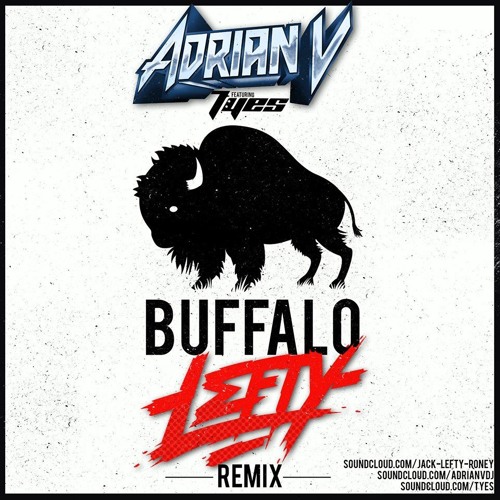 Adrian V Ft. TYES - Buffalo (Lefty Remix)*FREE DOWNLOAD*