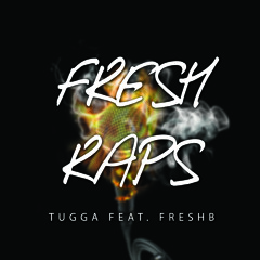 Tugga - Fresh Raps Feat. FreshB