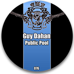 Guy Dahan - Public Pool (Original Mix) (Out now on Los Bandidos Records)