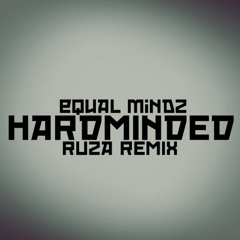 EQUAL MINDZ - HARDMINDED (RUZA REMIX)