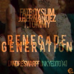 Fatboy Slim vs. J. Hernandez & T. Tommy - Renegade Generation [Andre's Warp Funky Edit 0'14]