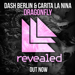 OUT NOW Dash Berlin & Carita La Nina - Dragonfly [Played at Hardwell On Air 155]