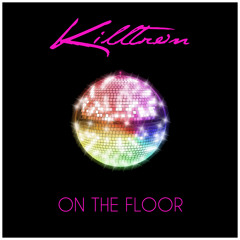 DJ Killtron-On The Floor Mix