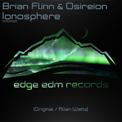 Brian Flinn & Osireion - Ionosphere (Allen Watts Remix) [OUT NOW!]