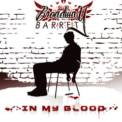 Broadway Barrett - In My Blood