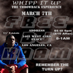 Whipp It Up #FreeDJKaam [March 7th] @DJCompl3x