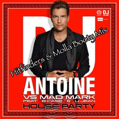DJ Antoine Vs. Mad Mark & Hitfinders Vs. Molla Feat. B - Case & U - Jean - House Party (Booty Mix)