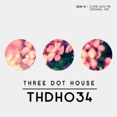 THDH034 : Zeni N - Come With Me (Original Mix)