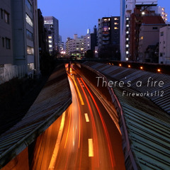 Midnight / Fireworks112 (Original Mix) from "There's a fire"